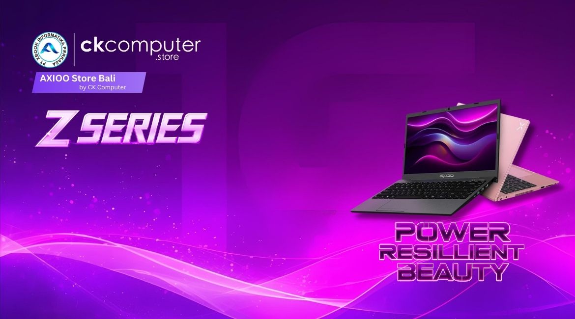 Axioo Z Series | AXIOO STORE BALI | CK COMPUTER